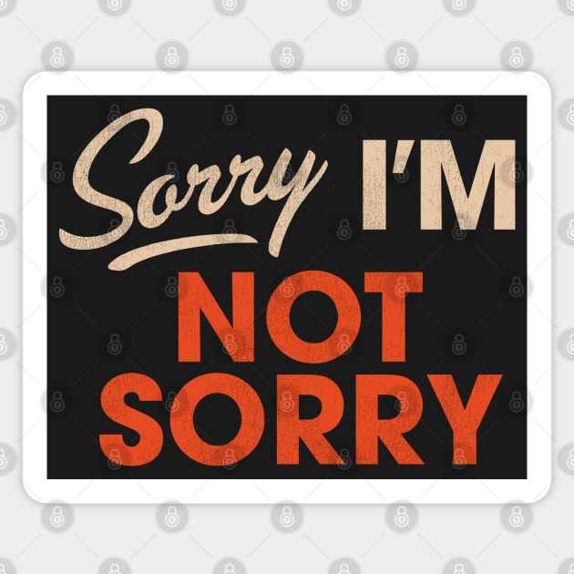 Sorry I'm Not Sorry Sticker by darklordpug